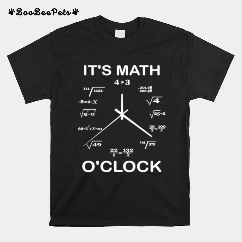 Its Math Oclock T-Shirt