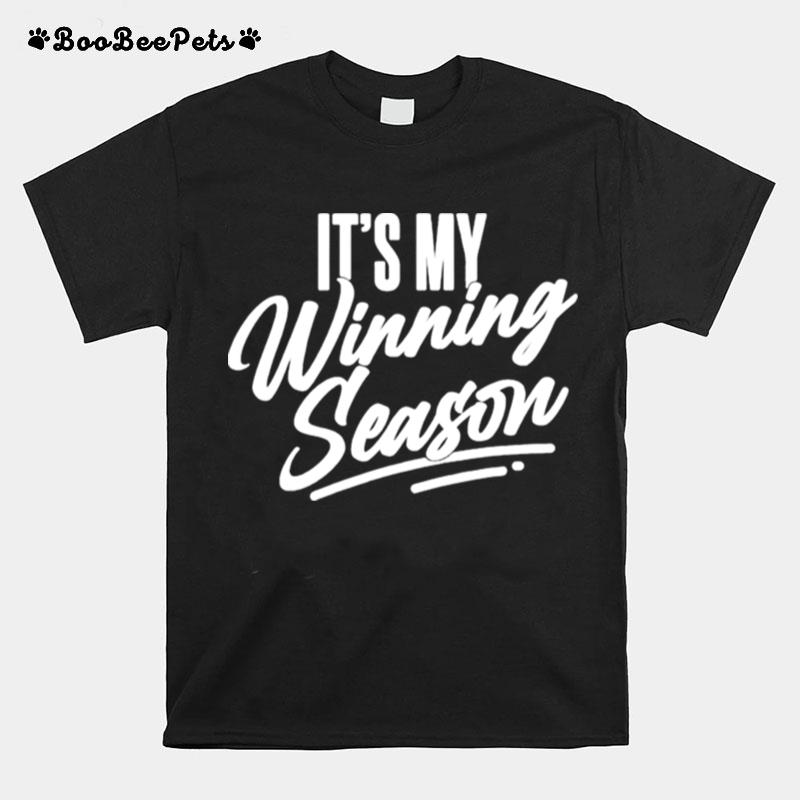 Its My Winning Season T-Shirt