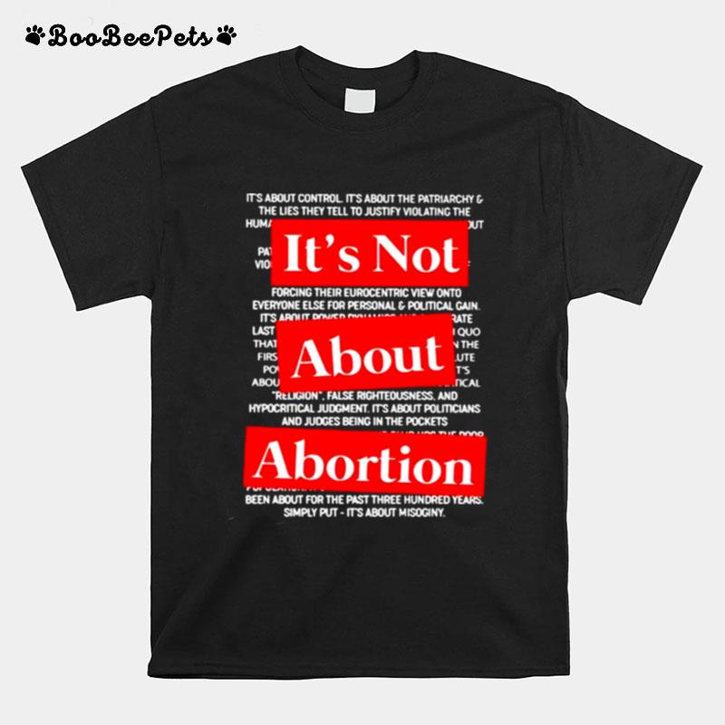 Its Not About Abortion T-Shirt