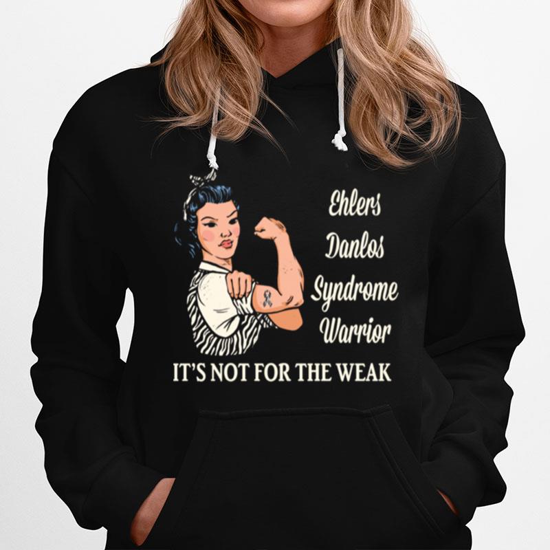 Its Not For The Weak Ehlers Danlos Syndrome Awareness Hoodie