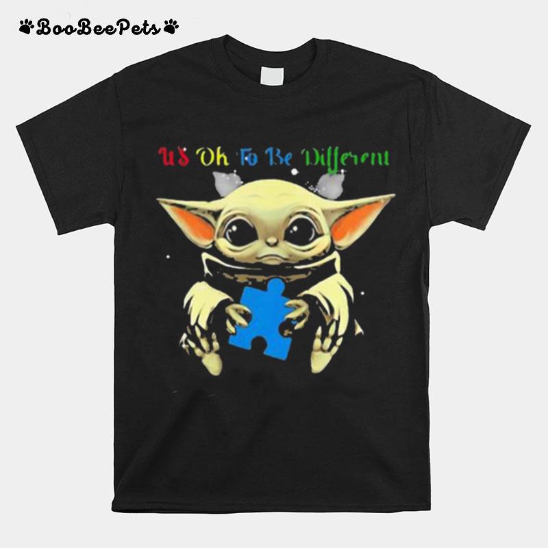 Its Oh To Be Different Baby Yoda Autism T-Shirt