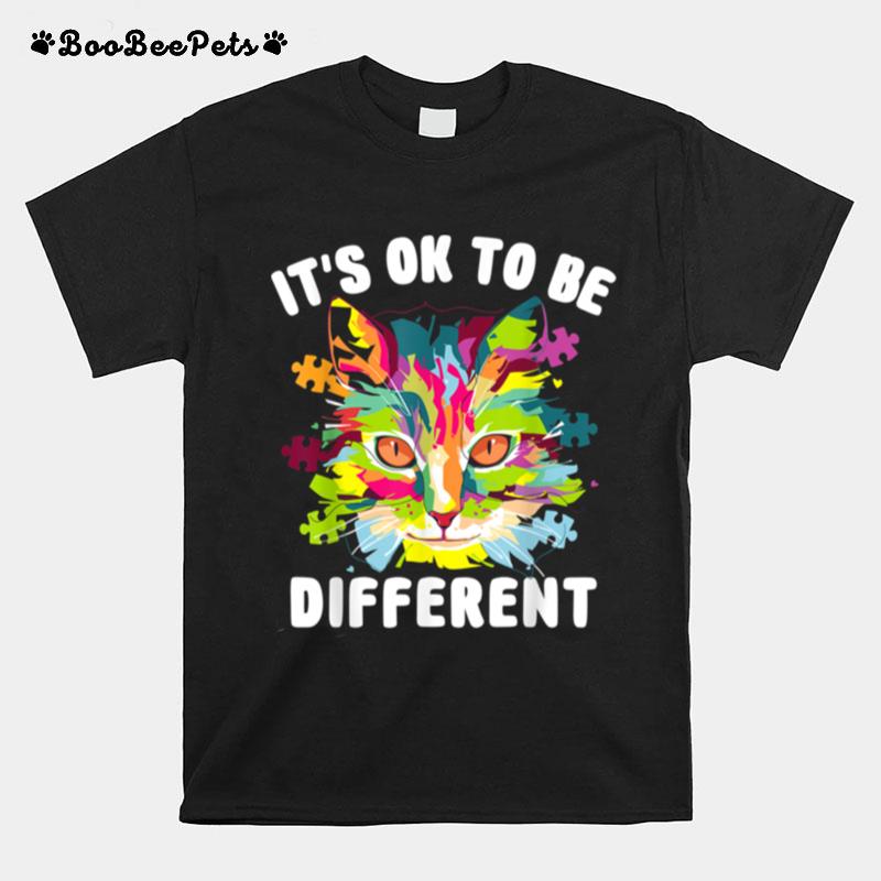 Its Ok To Be Different Autism Awareness Day Cat T-Shirt