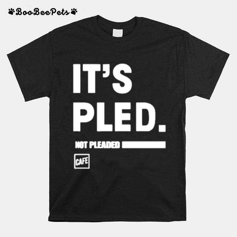 Its Pled Cafe Shop T-Shirt