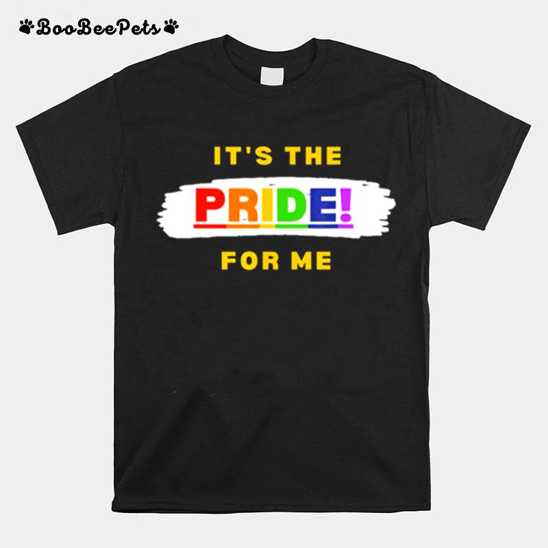 Its The Pride For Me T-Shirt