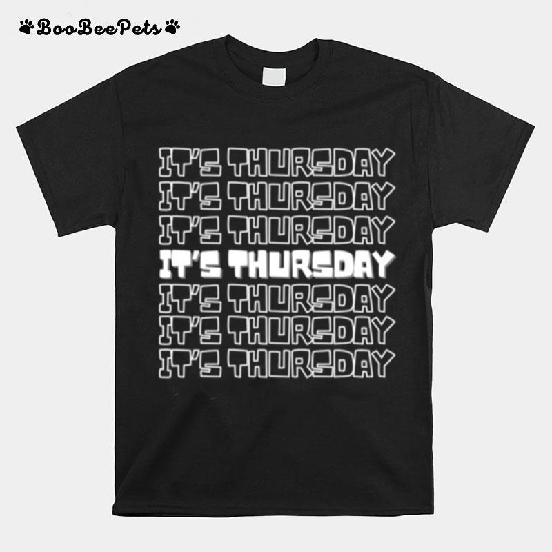 Its Thursday 7 Days Of The Week Series T-Shirt