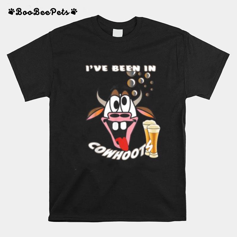 Ive Been In Cowhoots Funny Drunk Cow T-Shirt