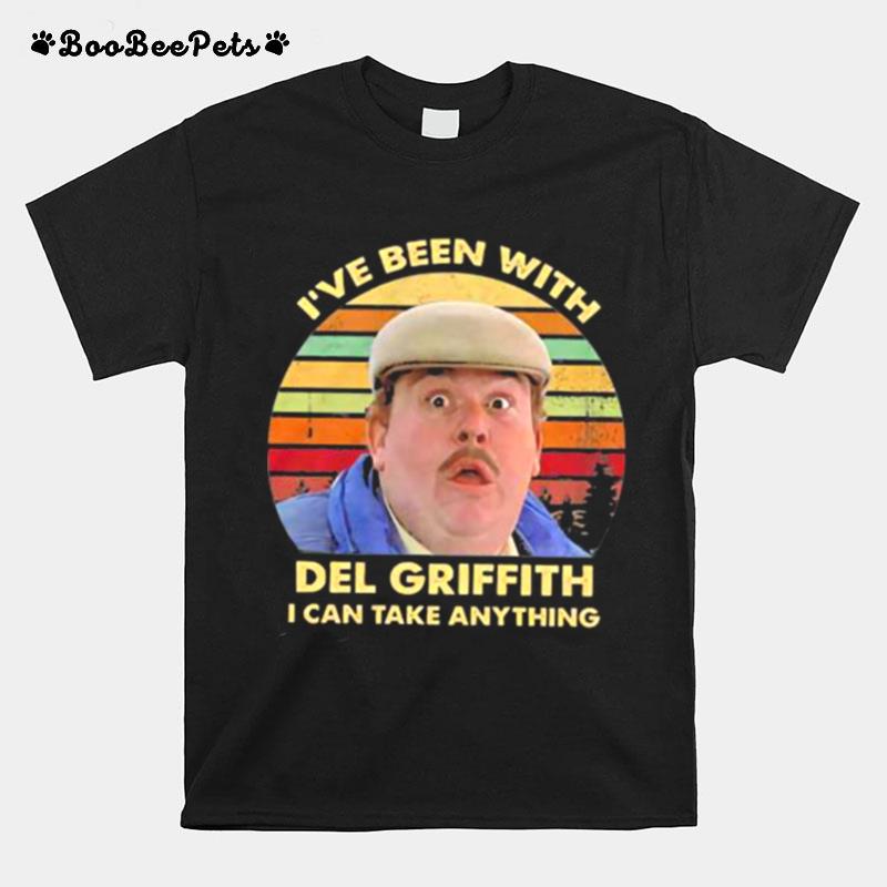 Ive Been With Del Griffith I Can Take Anything Vinatge T-Shirt