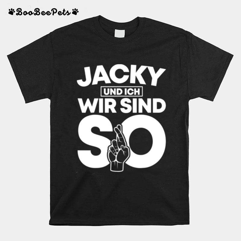 Jacky Und Ich Wir Sind So Lustiges Whiskey Und Scotch T-Shirt