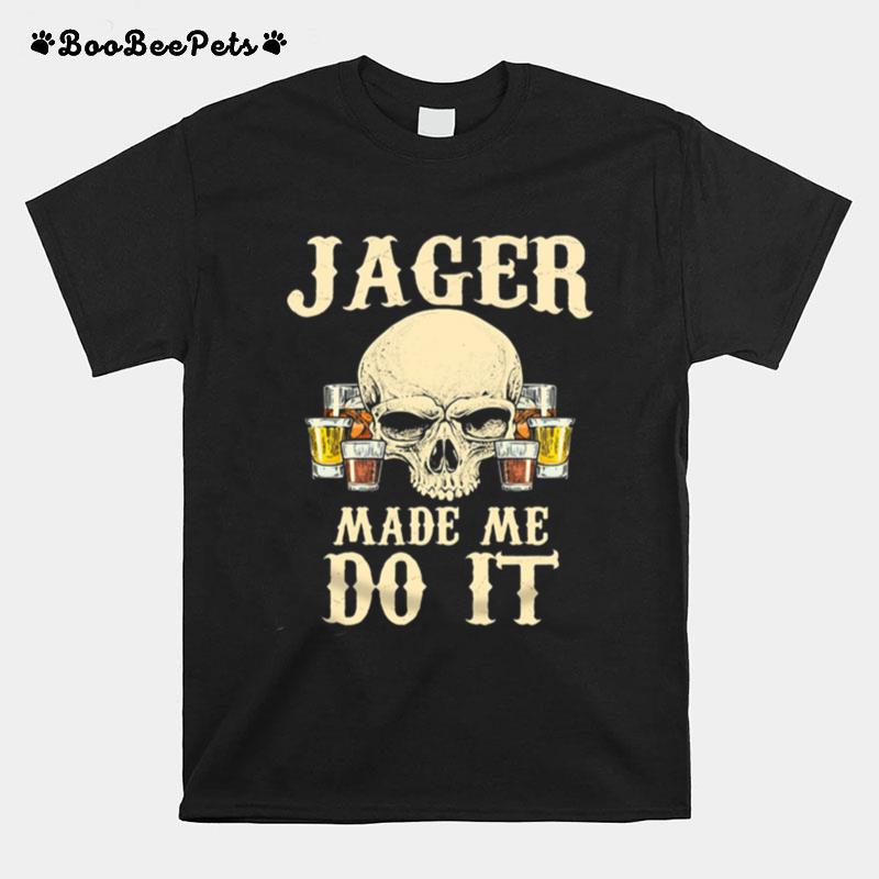 Jagger Made Me Do It Skull Beer T-Shirt