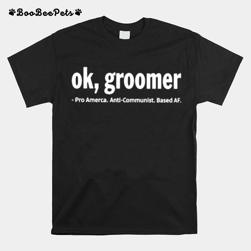 James Lindsay Ok Groomer Pro America Anti Communist Based Af T-Shirt