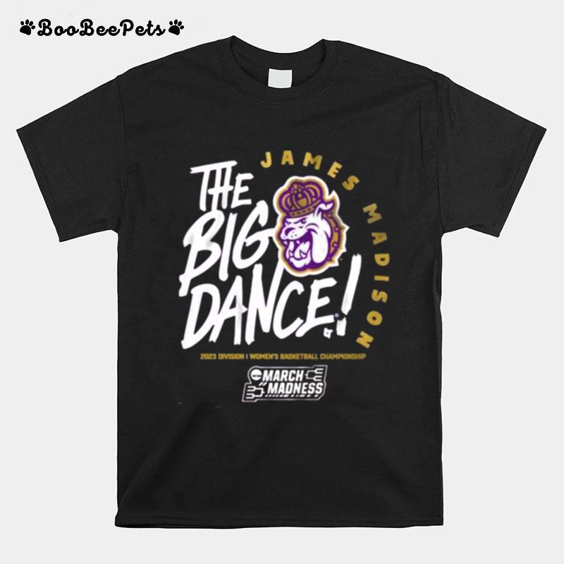 James Madison Dukes The Big Dance 2023 March Madness T-Shirt