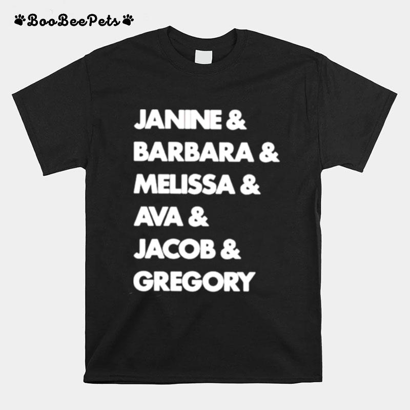 Janine Barbara Melissa Ava Jacob Gregory T-Shirt