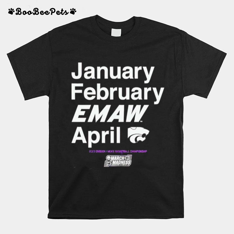 January February Emaw April Kansas State Wildcats 2023 March Madness T-Shirt