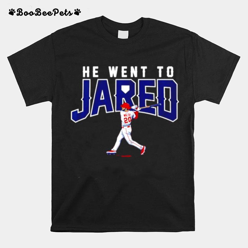 Jared Walsh He Went To Jared T-Shirt