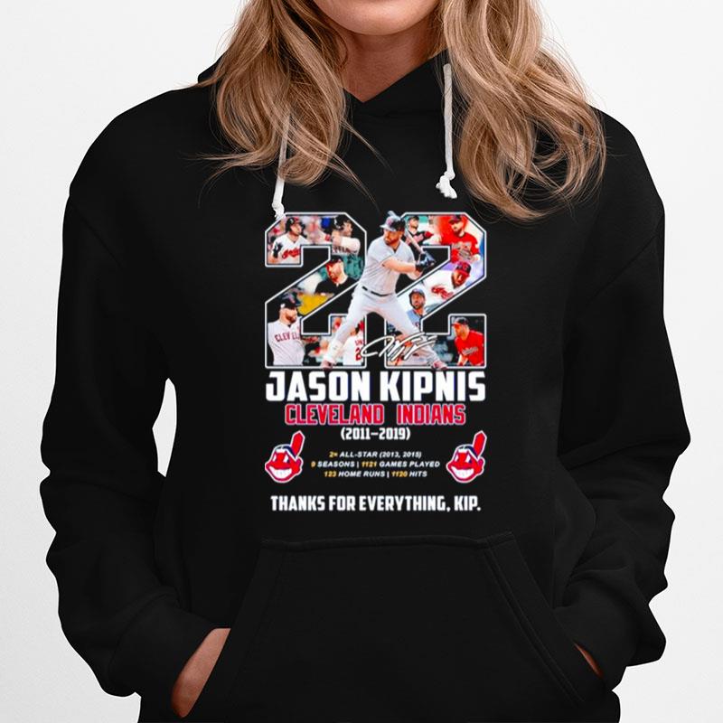 Jason Kipnis 22 Cleveland Indians 2010 2019 2X All Star 123 Home Runs Thank For Everything Kip Hoodie