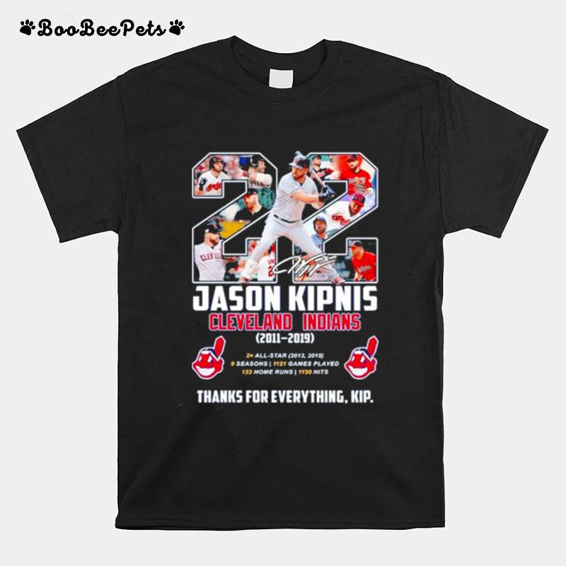 Jason Kipnis 22 Cleveland Indians 2010 2019 2X All Star 123 Home Runs Thank For Everything Kip T-Shirt