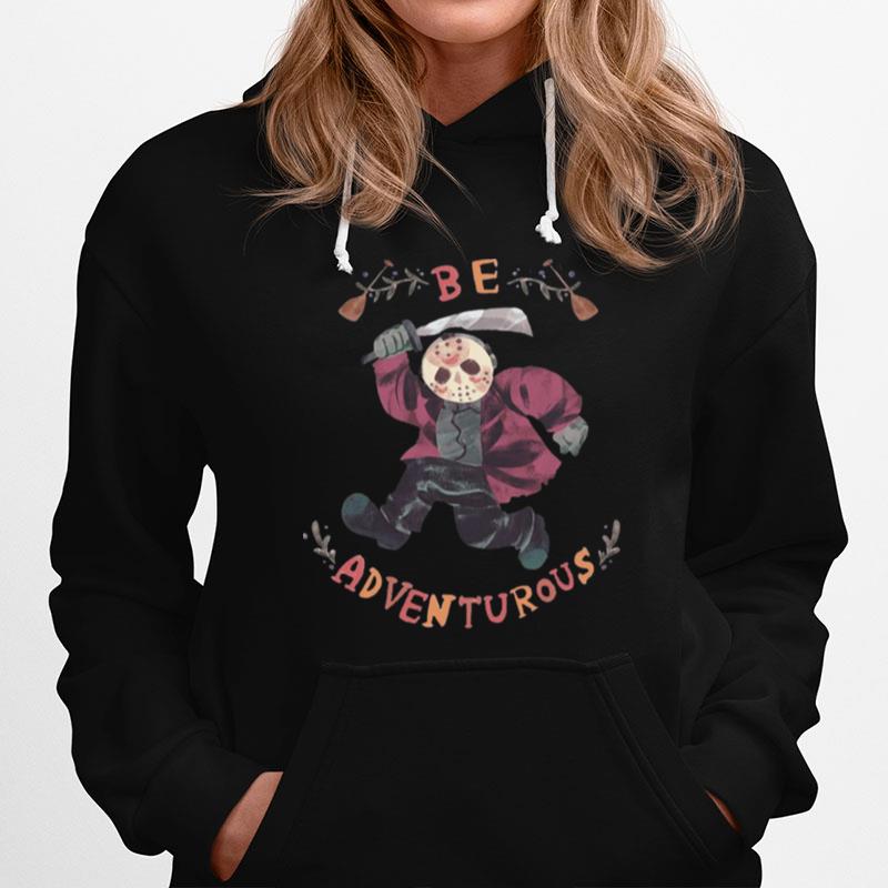 Jason Voorhees Be Adventurous Hoodie