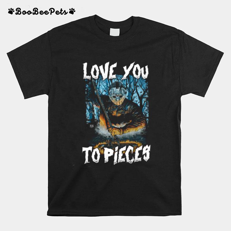 Jason Voorhees Love You To Pieces T-Shirt