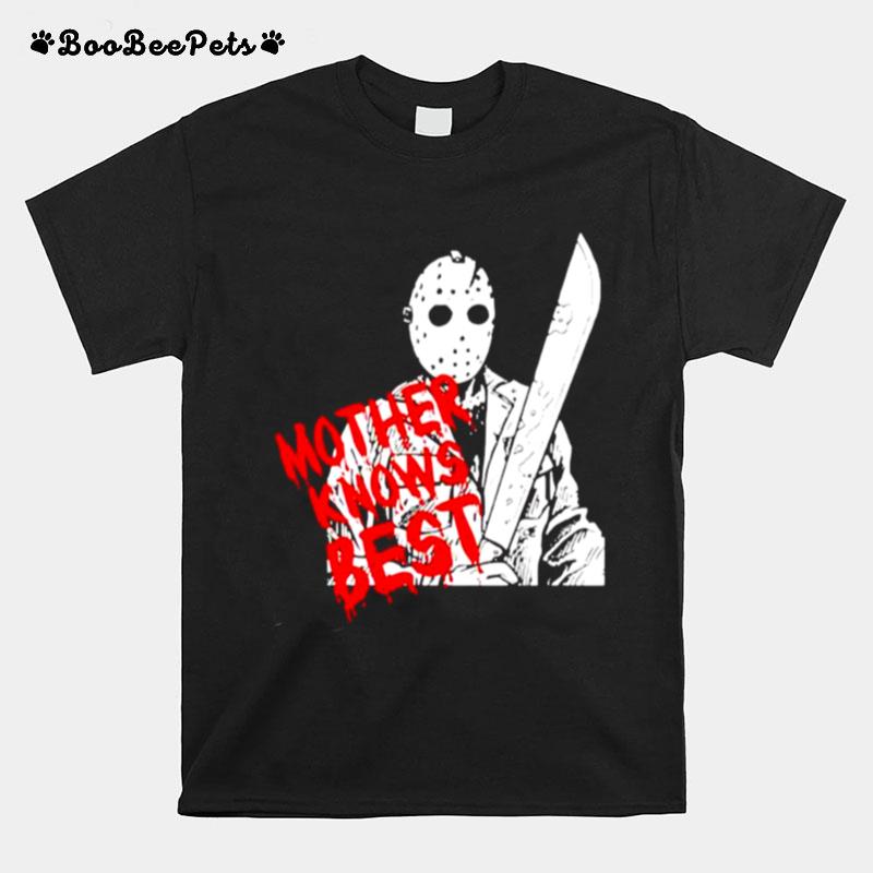 Jason Voorhees Mother Knows Best T-Shirt