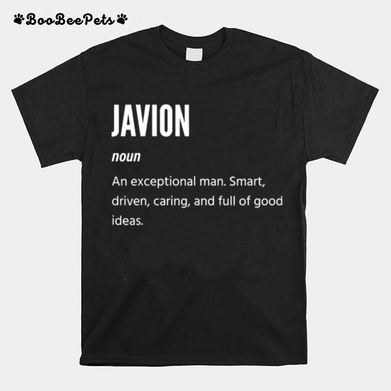 Javion An Exceptional Man Smart Driven Caring And Full Of Good Ideas T-Shirt