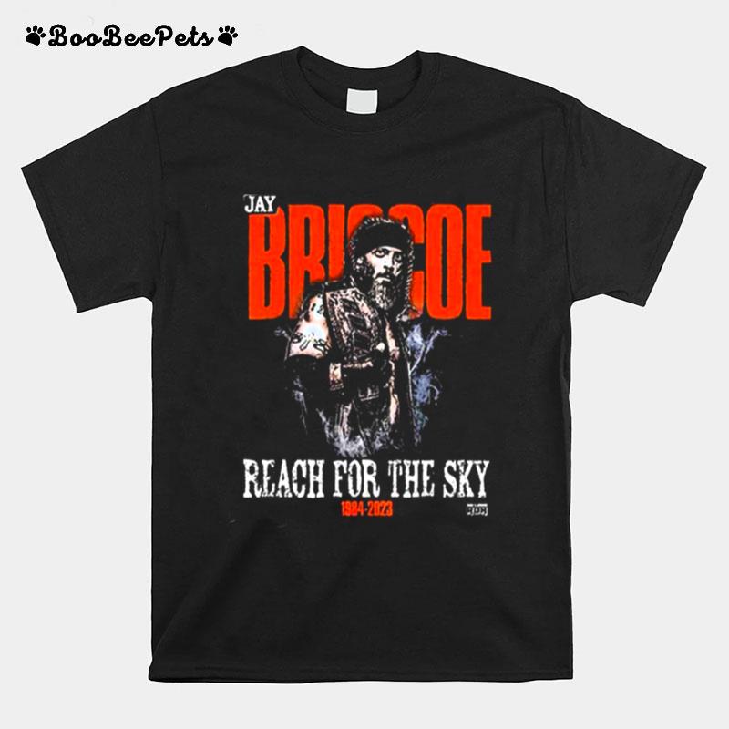 Jay Briscoe Reach For The Sky 1984 2023 T-Shirt