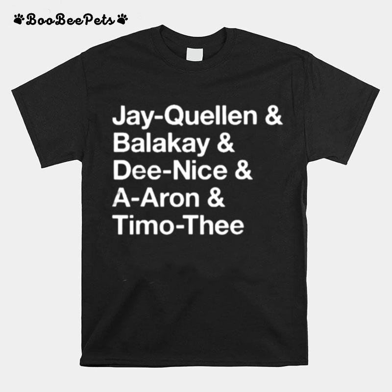 Jay Quellen Balakay Tino Substitute Teacher Names T-Shirt