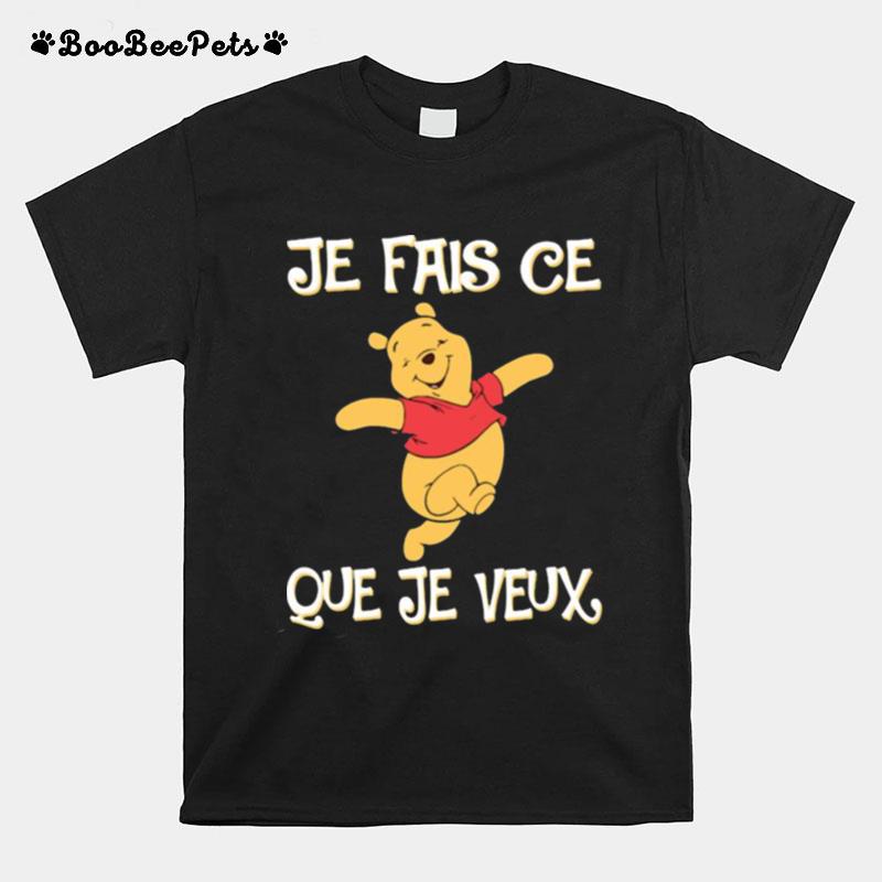 Je Fais Ce Que Je Veux Pooh T-Shirt