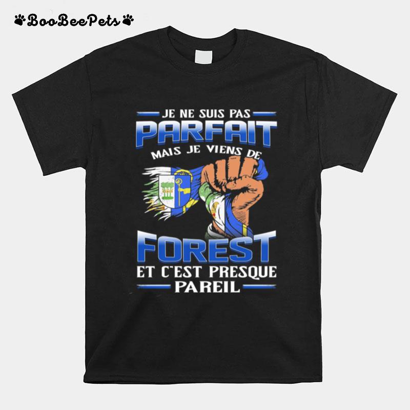 Je Ne Suis Pas Parfait Forest Et Cest Presque Pareil T-Shirt