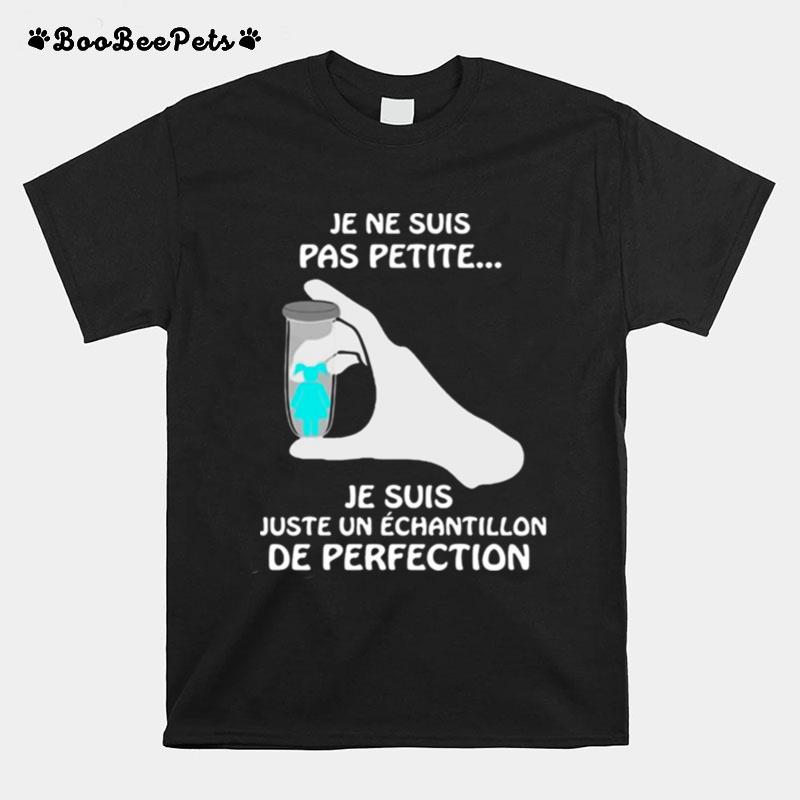 Je Ne Suis Pas Petite Je Suis Juste Un Echantillon De Perfection T-Shirt