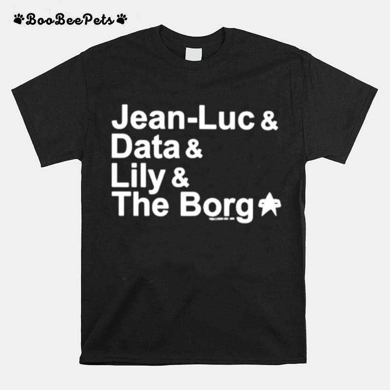 Jean Luc Data Lily The Borg T-Shirt