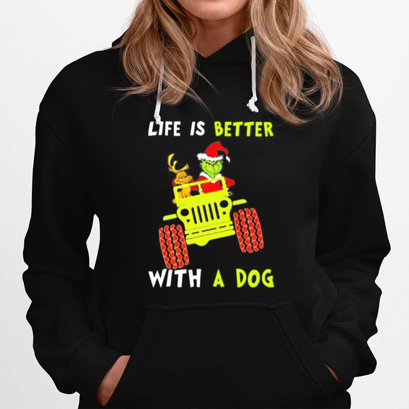 Jeep Grinch Life Is Better With A Dog Hoodie