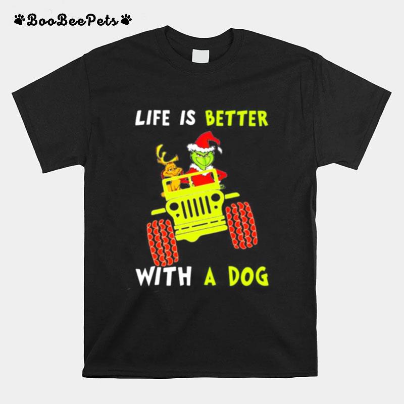 Jeep Grinch Life Is Better With A Dog T-Shirt