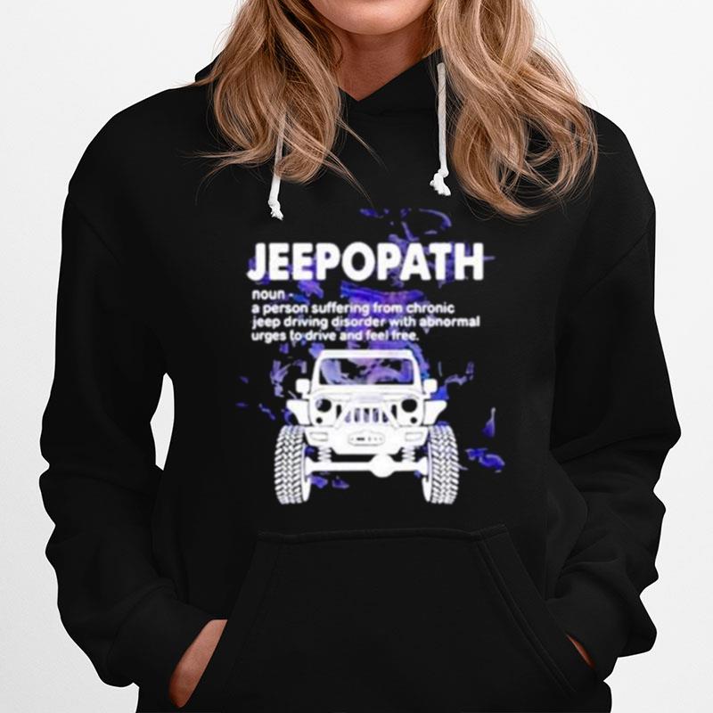 Jeepopath A Person Suffering From Chronic Jeep Driving Disorder With Abnormal Hoodie