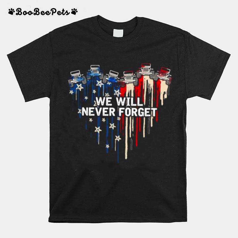 Jeeps Heart We Will Never Forget American Flag T-Shirt