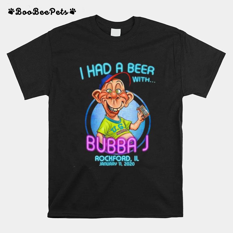 Jeff Dunham Bubba J Rockford I Had A Beer With Bubba J Rockford T-Shirt