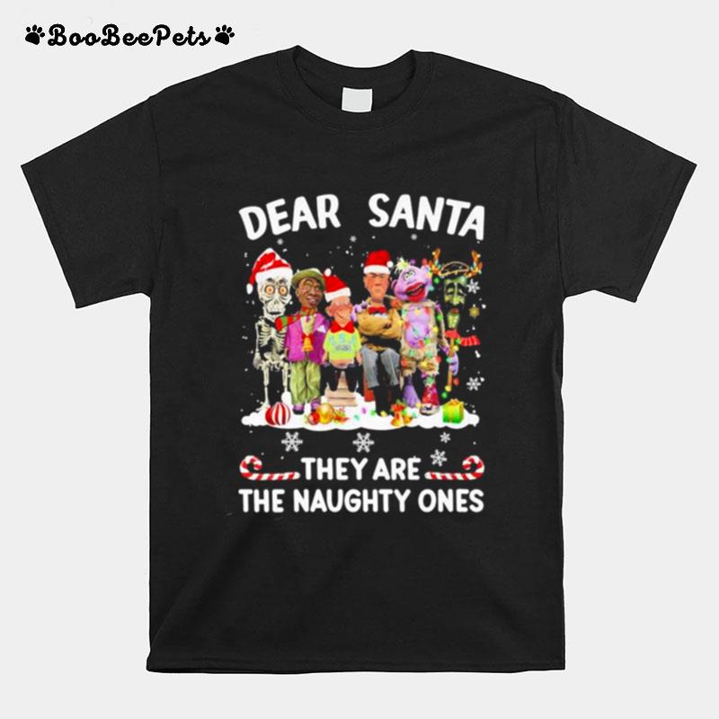 Jeff Dunham Characters Dear Santa Theyre The Naughty Ones Merry Christmas T-Shirt