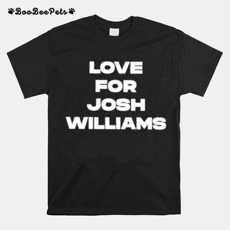 Jeff Gluck Love For Josh Williams T-Shirt