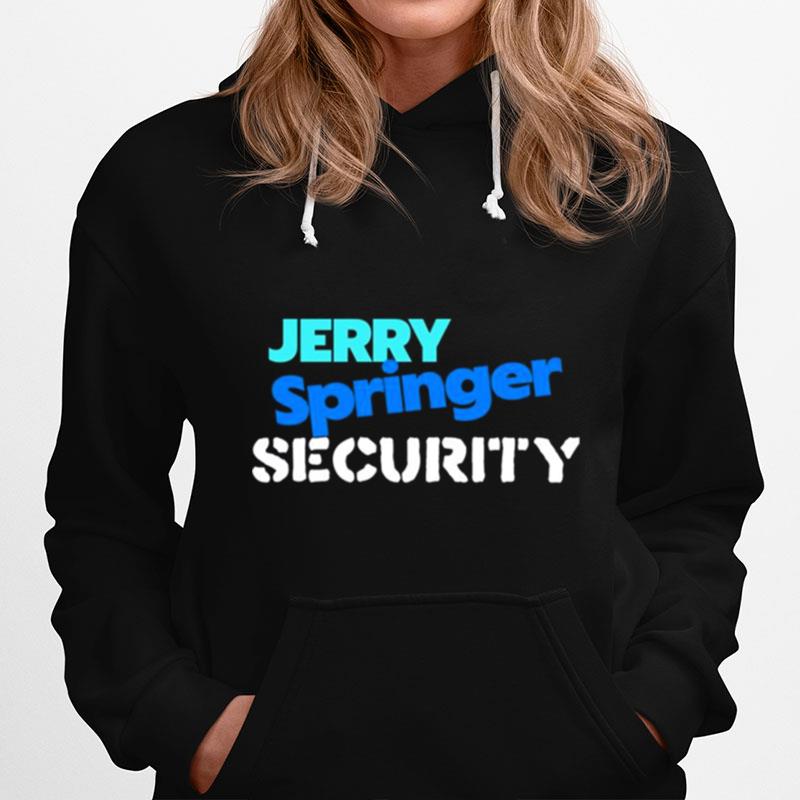 Jerry Springer Security Hoodie