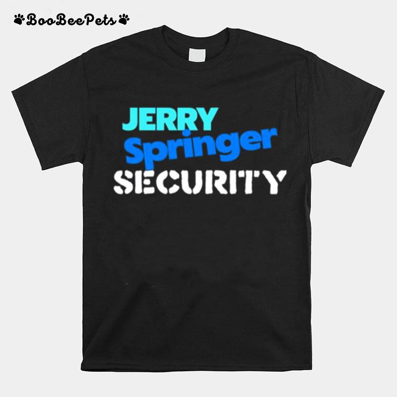 Jerry Springer Security T-Shirt