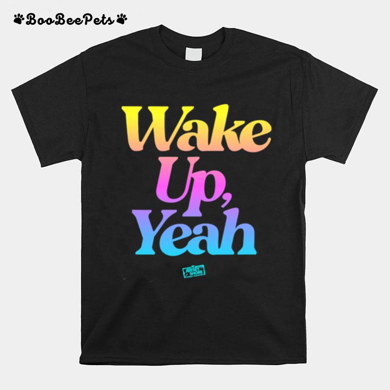 Jersey Shore Wake Up Yeah T-Shirt