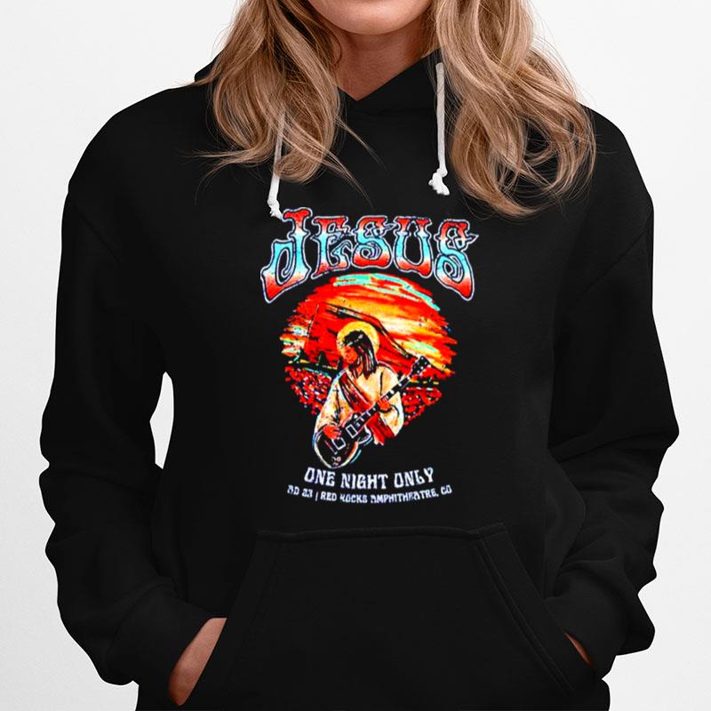 Jesus At Red Rocks One Night Only Hoodie