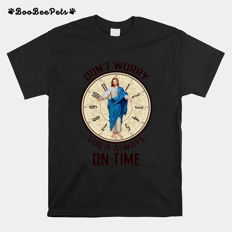 Jesus Catcher Dont Worry God Is Always On Time T-Shirt