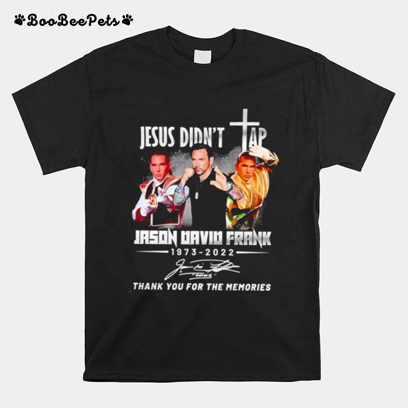 Jesus Didnt Tap Tommy Oliver Jason David Frank T-Shirt