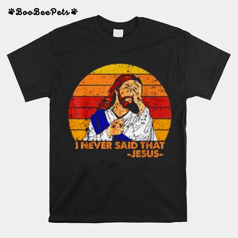 Jesus I Never Said That Vintage T-Shirt