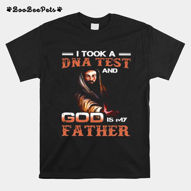 Jesus I Took A Dna Test And God Is My Father Happy Easter T-Shirt