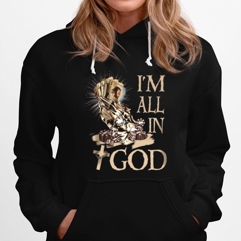 Jesus Im All In God Hoodie