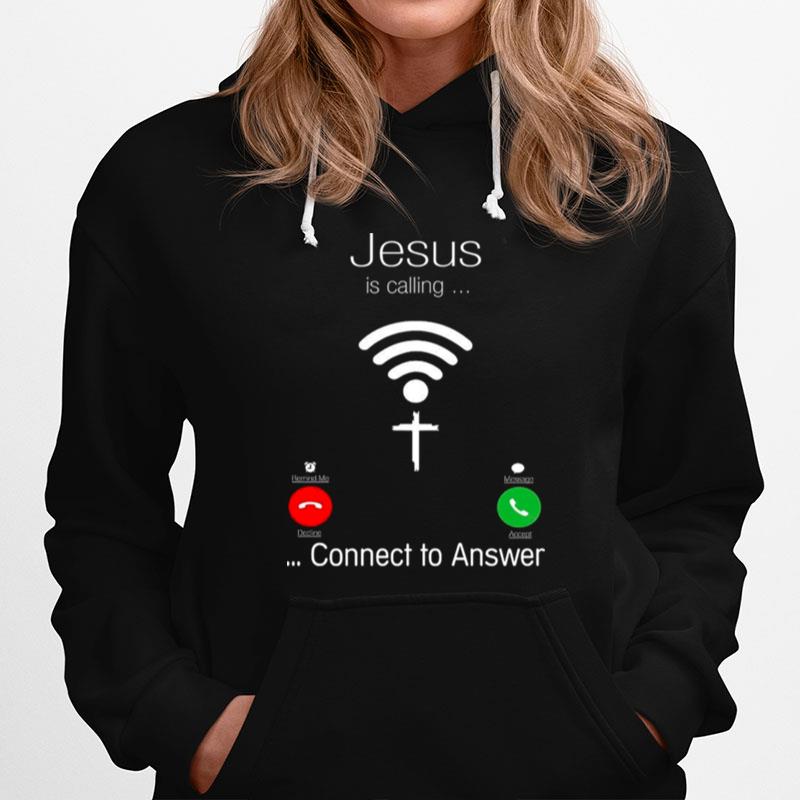 Jesus Is Calling Connect To Answer Hoodie