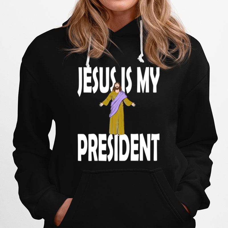 Jesus Is My President Hoodie