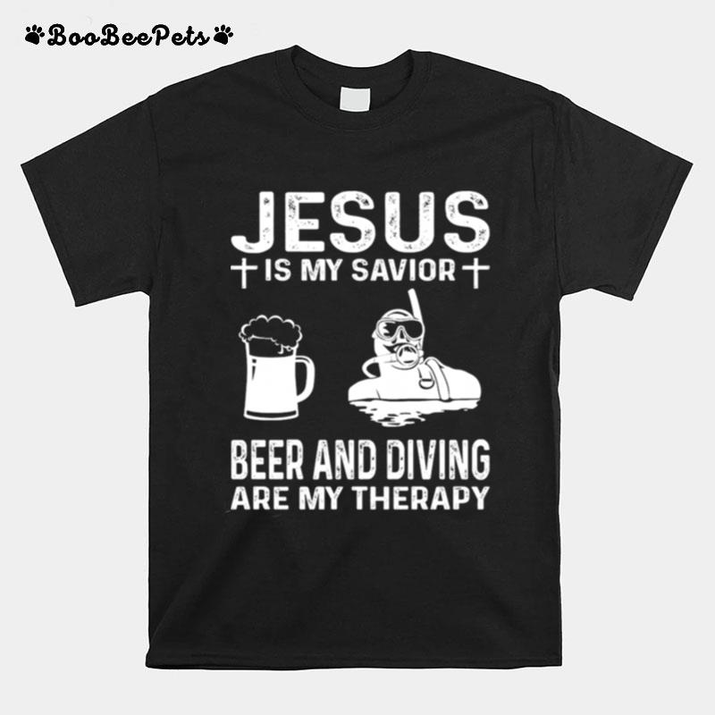 Jesus Is My Savior Beer And Diving Are My Therapy T-Shirt