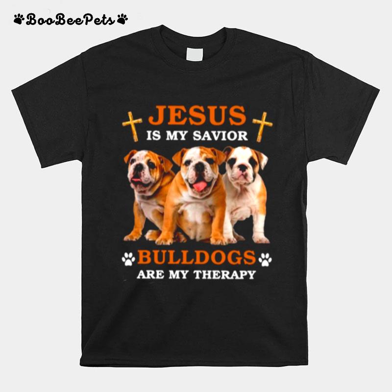 Jesus Is My Savior Bulldogs Are My Therapy T-Shirt